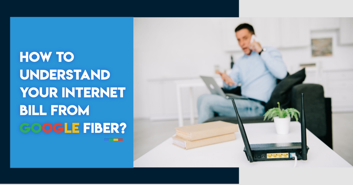 How to understand your internet bill from Google Fiber?