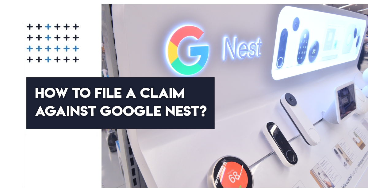 How To File A Claim Against Google Nest?